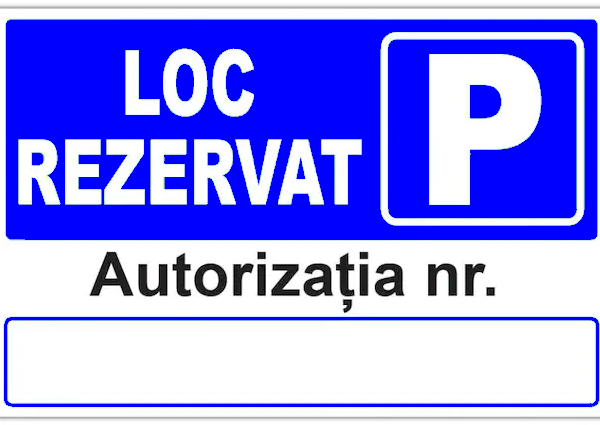 Semn pentru parcare loc rezervat autorizatia cu numar parcare