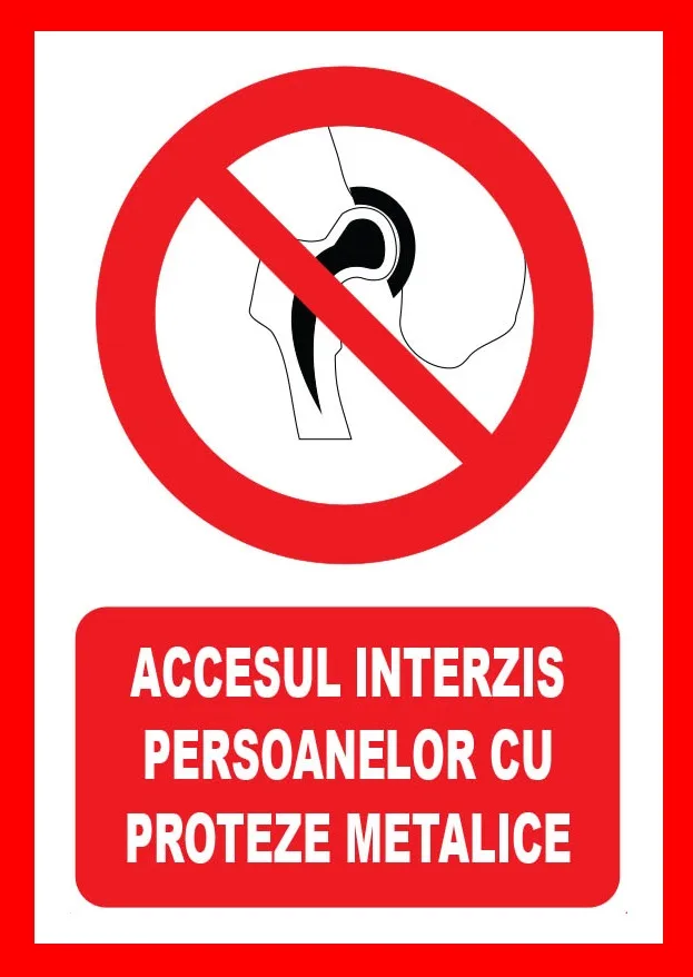 Placuta accesul interzis persoanelor cu proteze metalice