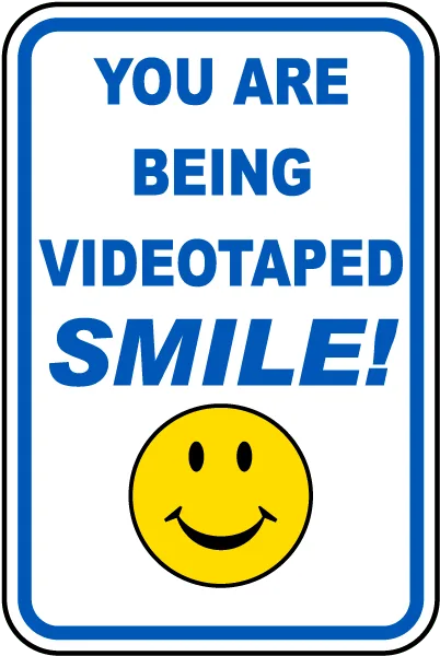 Smile You Are Being Videotaped Sign