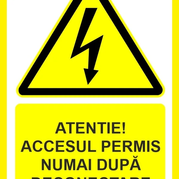 Placuta atentie accesul permis numai dupa deconectare
