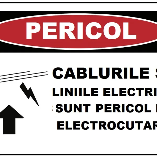 Placuta cablurile si liniile electrice sunt pericol de electrocutare