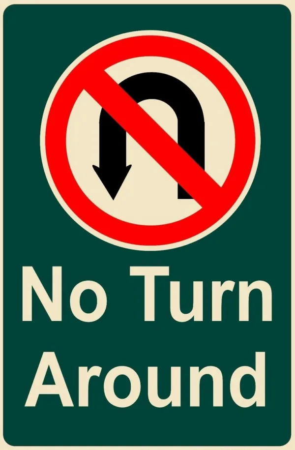No turn around