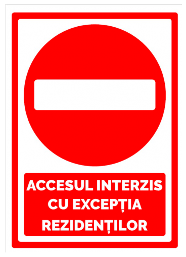 Semn de parcare accesul interzis cu exceptia rezidentilor