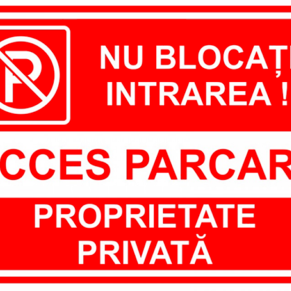 Semn pentru parcare nu blocati intrarea acces parcare proprietate privata