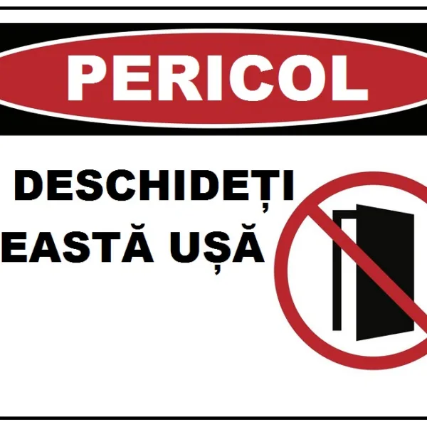 Placuta nu deschideti aceasta usa