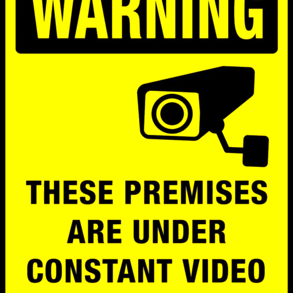 Sign warning these premises are under constant video surveillance