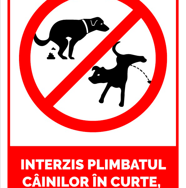 Semn interzis plimbatul cainilor in curte