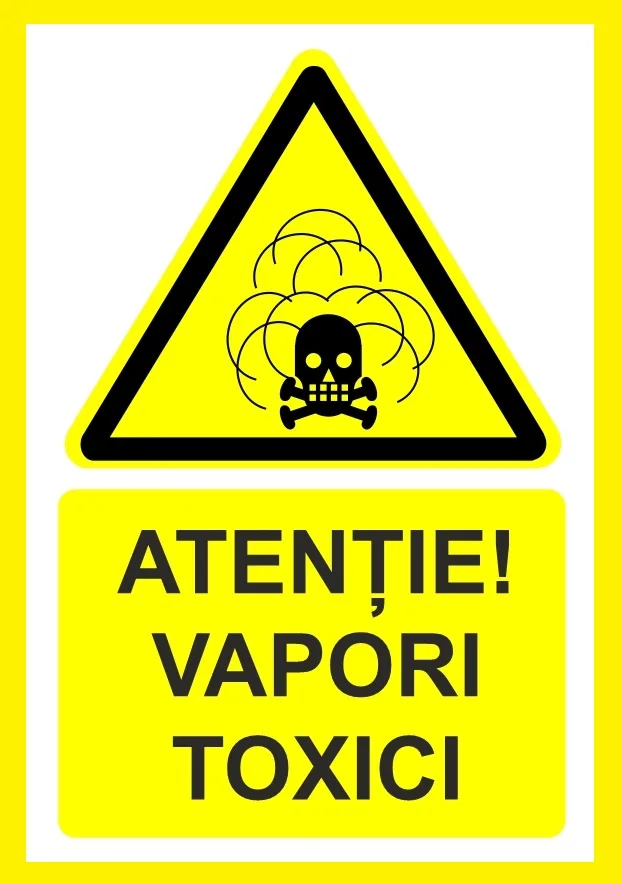 Placuta atentie vapori toxice