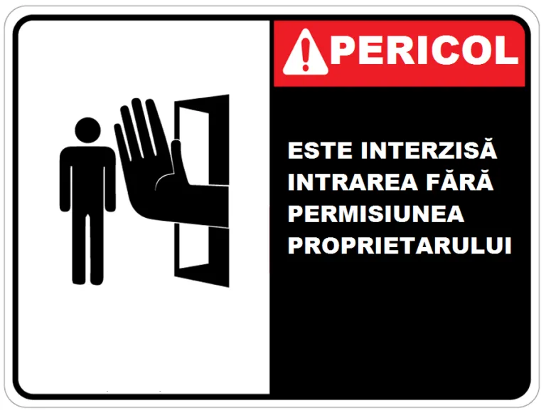 Placute este interzisa intrarea fara permisiunea proprietarului