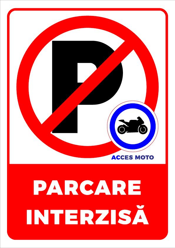 Indicatoare Acces Permis Motocicletelor și Parcare Interzisă - Semn Rutier Rezistent