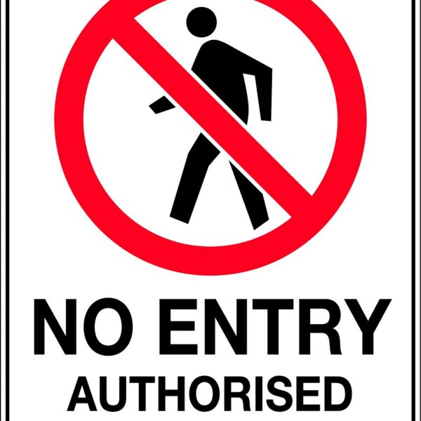 No Entry Authorised Persons Only Sign