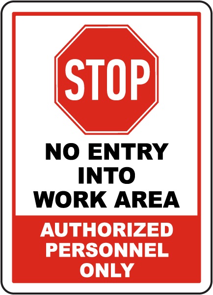 Stop No Entry Into Work Area Sign