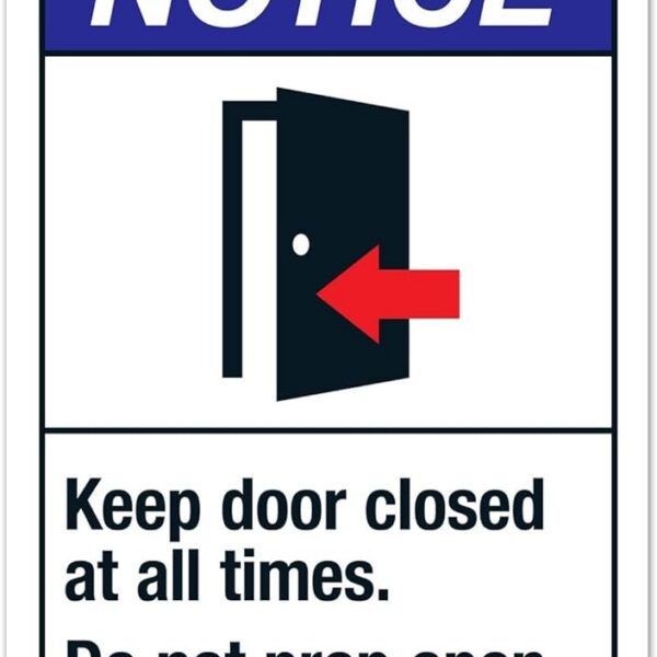 Notice: Keep Door Closed At All Times Do Not Prop Open