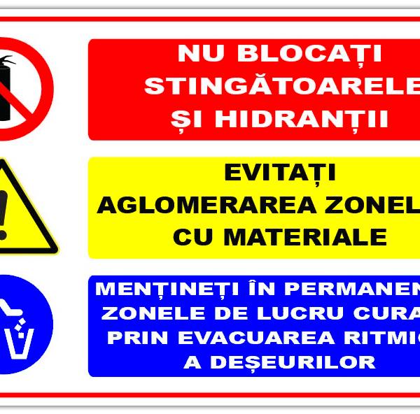 Panou nu blocati stingatoarele si hidrantii evitati aglomerarea zonelor cu materiale mentineti in permanenta zonele de lucru curate prin evacuarea ritmica a deseurilor