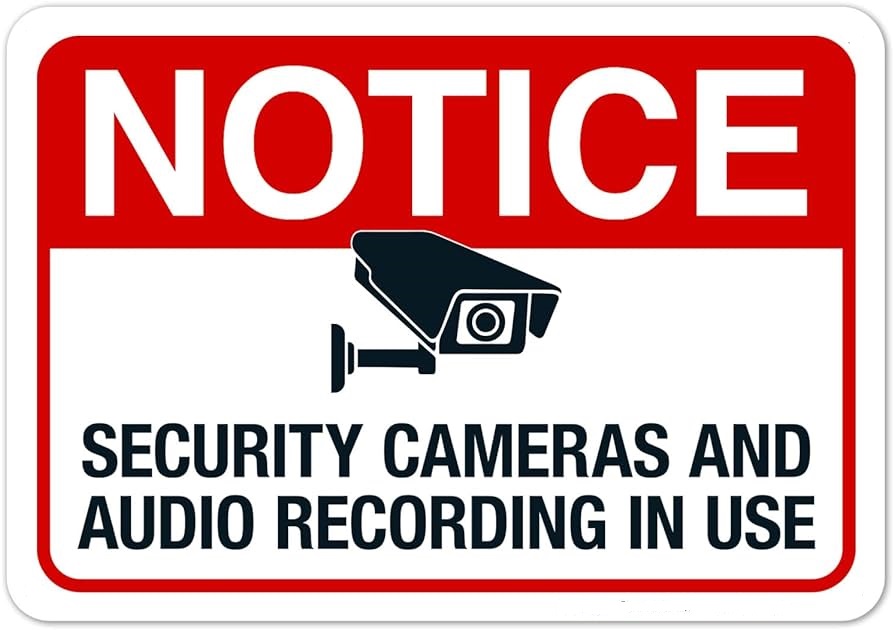 Notice security cameras and audio recording in use