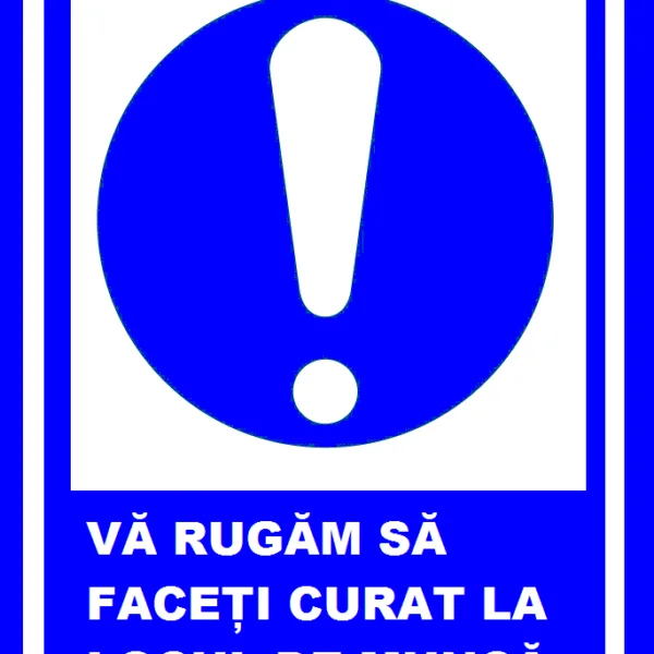 Placuta va rugam sa faceti curat la locul de munca
