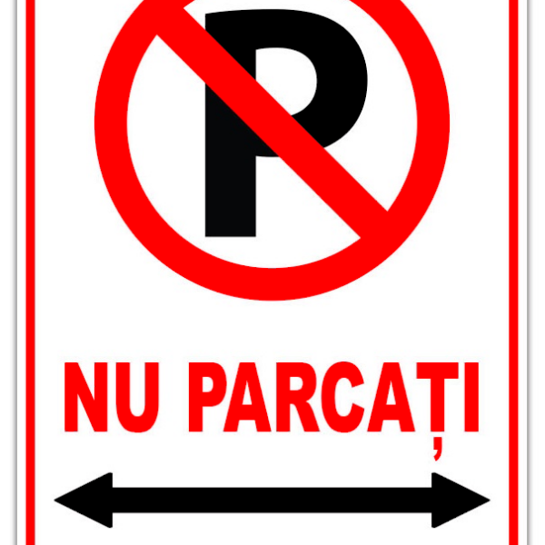 Indicator Nu Parcați” - Drum de Acces | Semnalizare Rutieră pentru Interzicerea Parcării