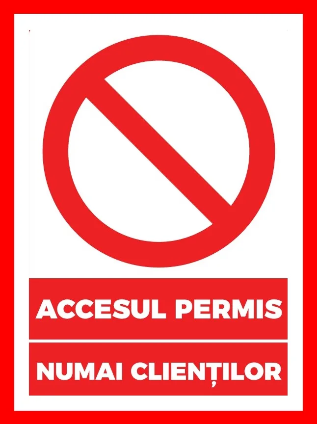 Placuta de interzicere accesul permis numai clientilor