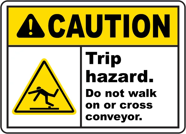 Trip Hazard Do Not Cross Conveyor Sign