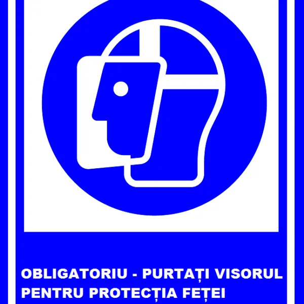 Placuta obligatoriu purtati visorul pentru protectia fetei