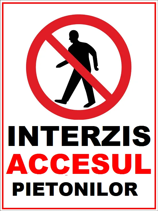 Placuta interzis accesul pietonilor
