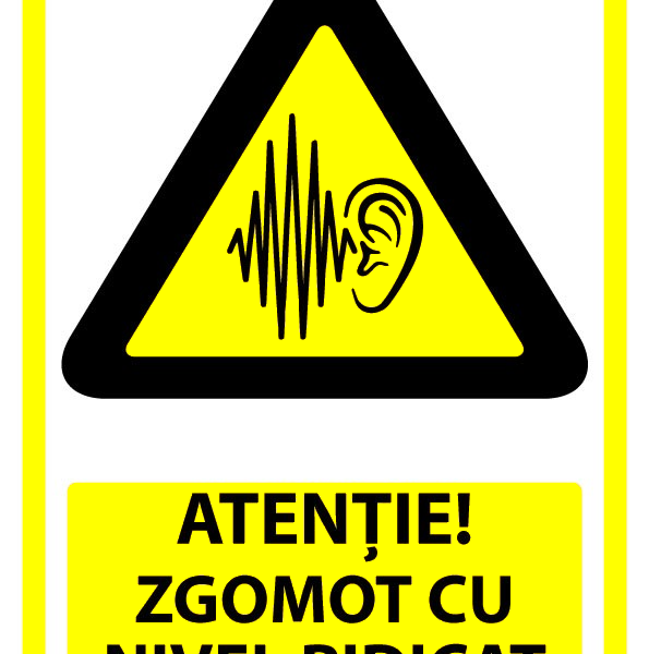 Semn atentie zgomot cu nivel ridicat