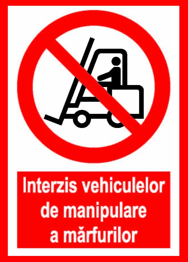 Placuta Interzis vehiculelor de manipulare a marfurilor