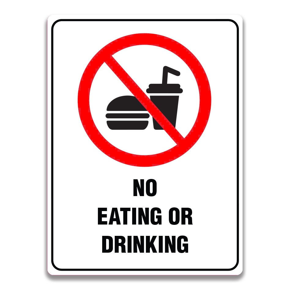 NO EATING OR DRINKING SIGN
