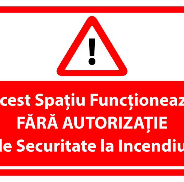 Indicator Spațiu fără autorizație de securitate la incendiu” - semnalizare ISU