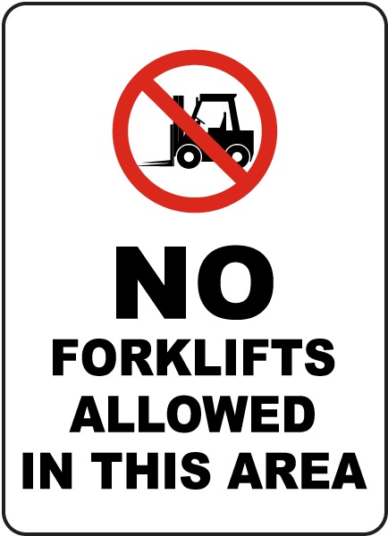 No Forklifts Allowed In This Area Sign