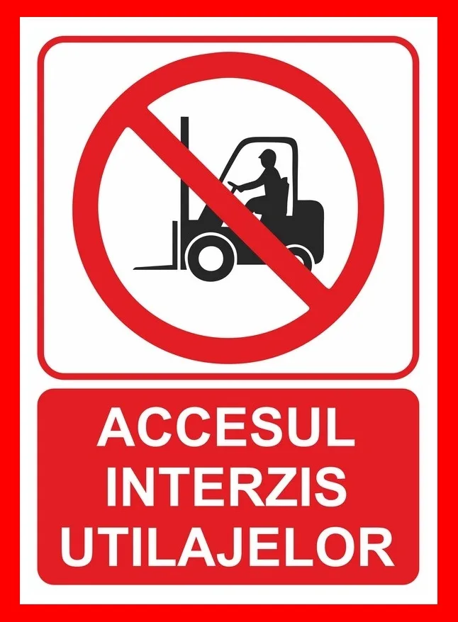 Placuta accesul interzis utilajelor