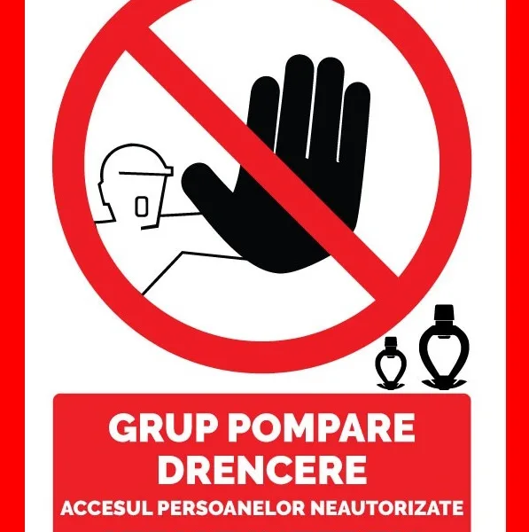 Placuta pentru grup pompare drencere accesul persoanelor neautorizate strict interzis
