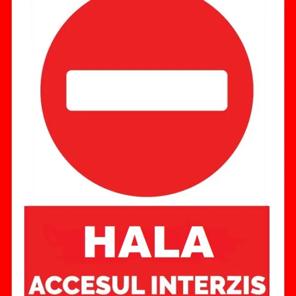 Placuta pentru hala accesul interzis
