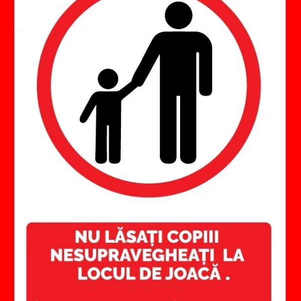 Placuta nu lasati copiii nesupravegheati la locul de joaca