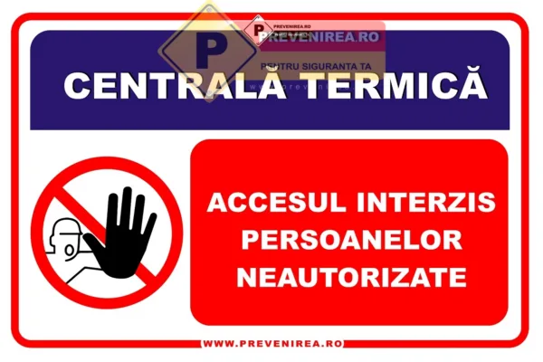 Indicator Acces Interzis Centrală Termică - Accesul Interzis Persoanelor Neautorizate