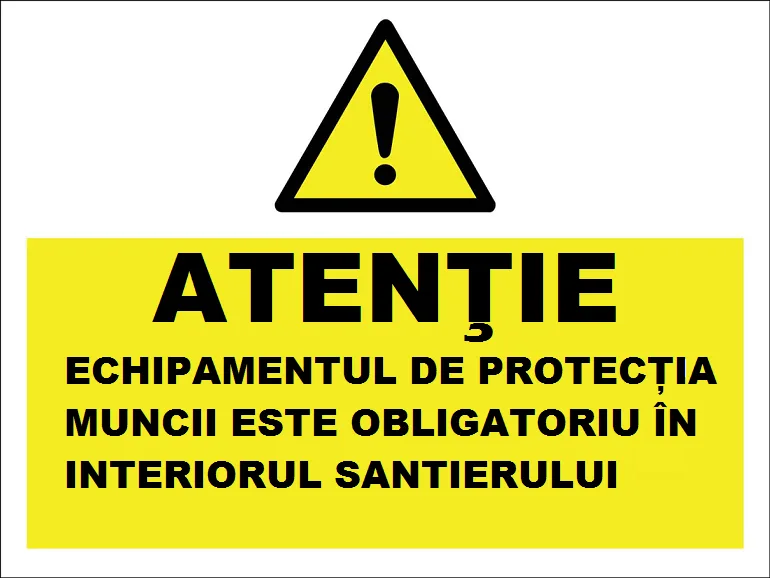 Placuta echipamentul de protectie este obligatoriu in interiorul santierului