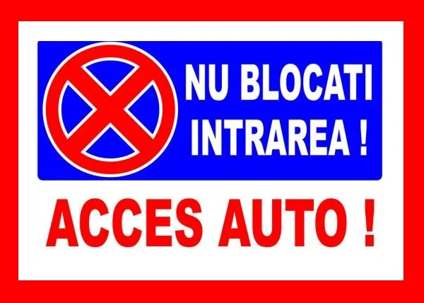 Placuta nu blocati intrarea acces auto