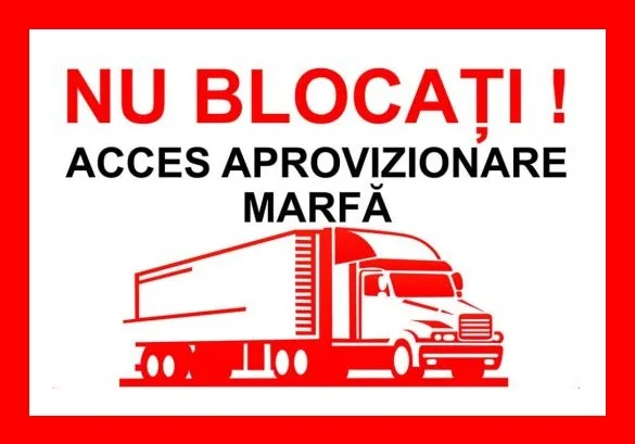 Placuta nu blocati acces aprovizionare marfa
