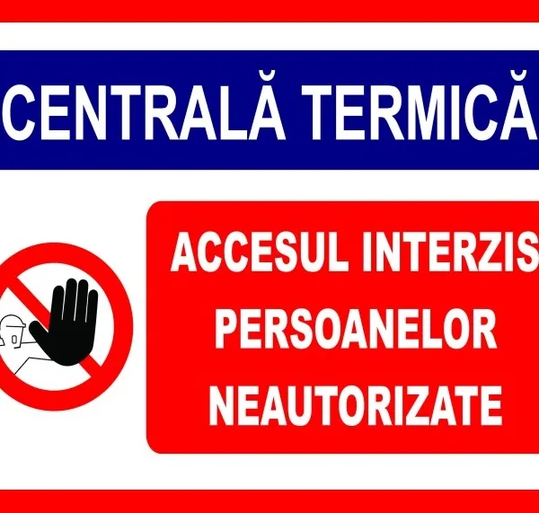 Placuta pentru centrala termica accesul interzis persoane neautorizate.