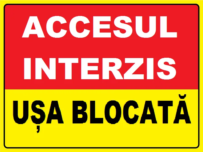 Placuta  accesul interzis usa blocata