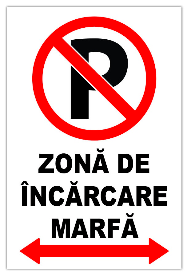 Indicator Parcare Interzisă - Zonă de Încărcare Marfă | Semnalizare Parcare și Acces