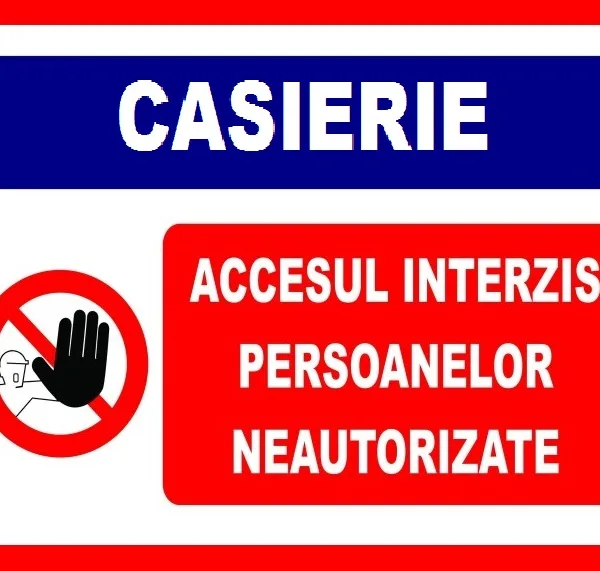 Placuta pentru casierie accesul interzis persoanelor neautorizate