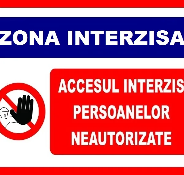 Placuta pentru zona interzisa accesul interzis persoanelor neautorizate