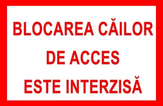 Placuta blocarea cailor de acces este interzisa