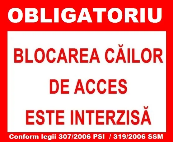 Placuta obligatoriu blocarea cailor de acces este interzisa