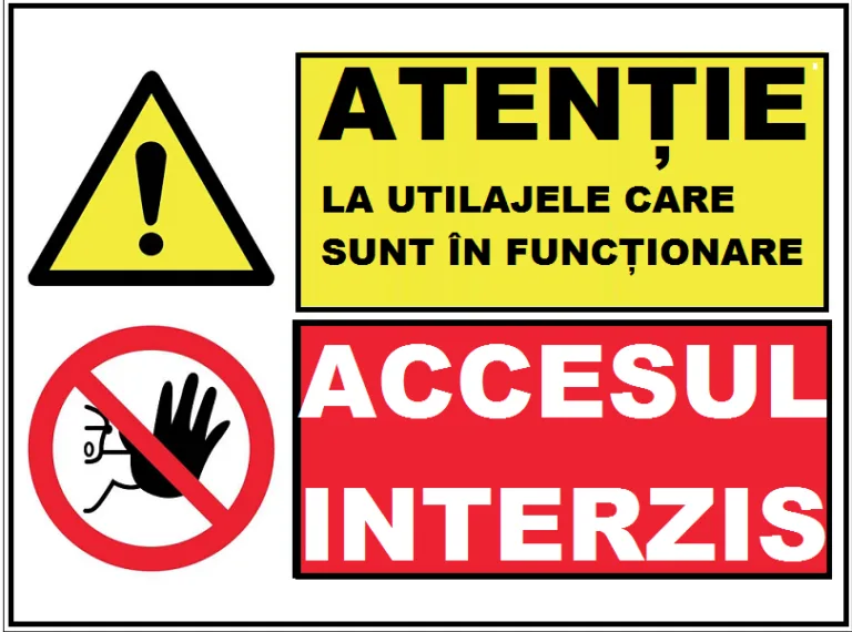 Placuta atentie la utilajele care sunt in functiune