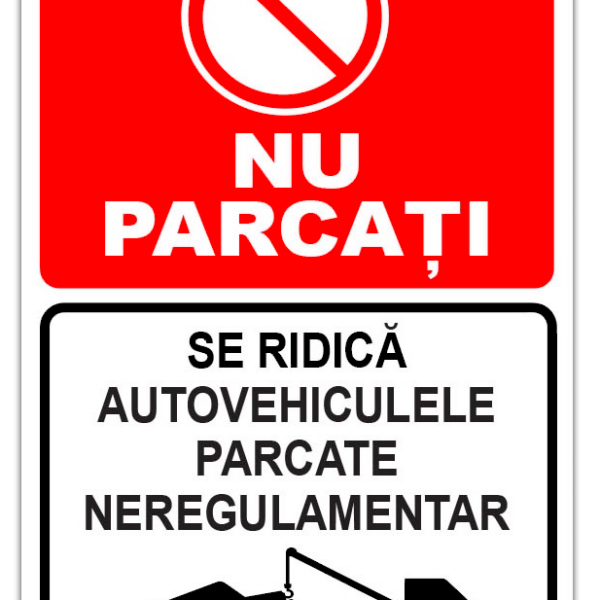 Indicator Nu Parcați - Se Ridică Autovehiculele | Panou Semnalizare Parcare Interzisă