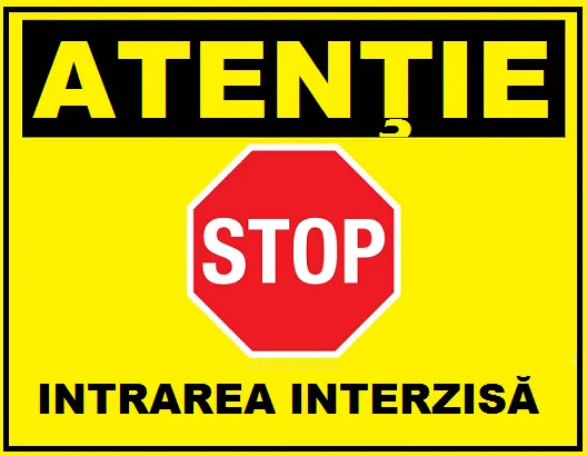 Placuta atentie stop intrarea interzisa
