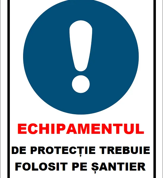 Placuta echipamentul de protectie trebuie folosit pe santier