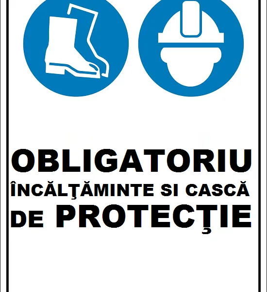 Placuta obligatoriu incaltaminte si casca de protectie